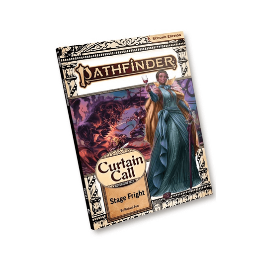 PATHFINDER 2E STAGE FRIGHT: CURTAIN CALL 1/3